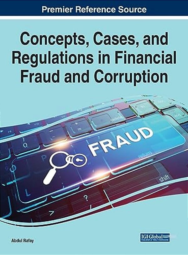 Concepts, Cases, And Regulations In Financial Fraud And Corruption-..