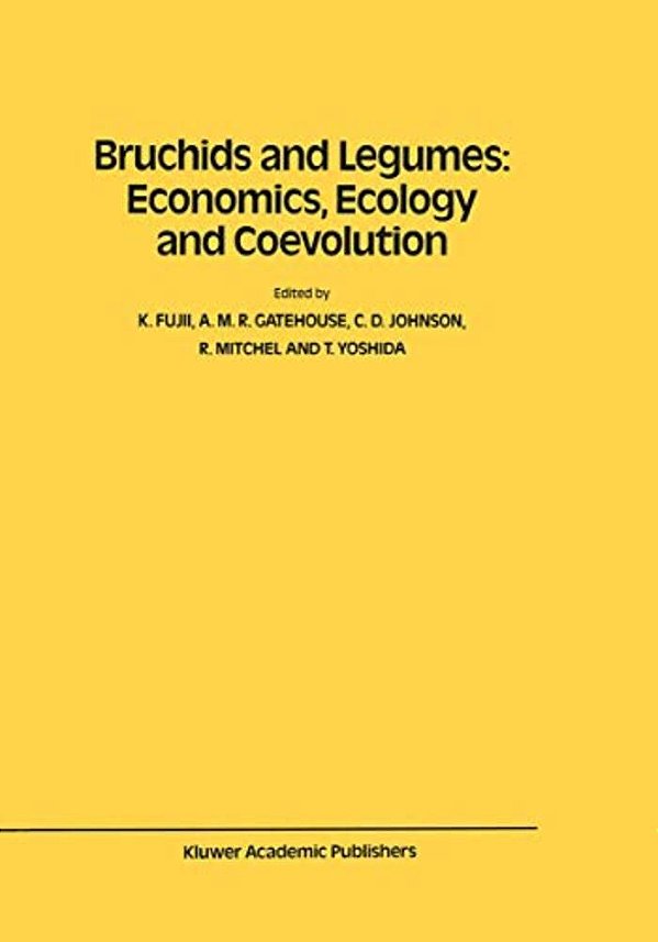 Bruchids And Legumes: Economics, Ecology And Coevolution: Proceedings Of The Second International Symposium On Bruchids And Legumes (Isbl-2) Held At O-..