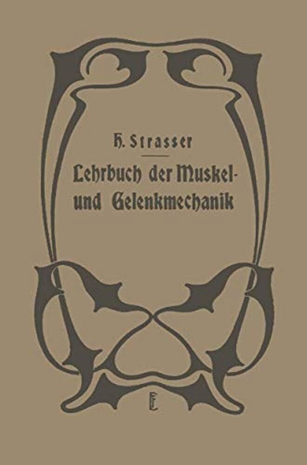 Lehrbuch Der Muskel- Und Gelenkmechanik: II. Band: Spezieller Teil-..