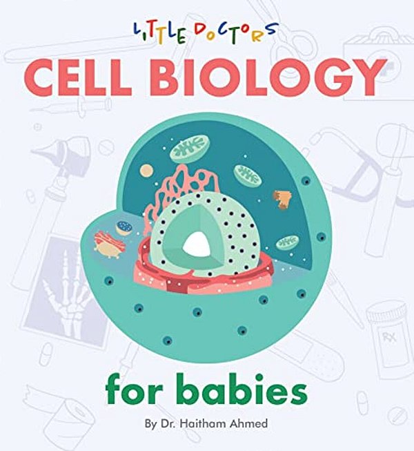 Cell Biology For Babies-..