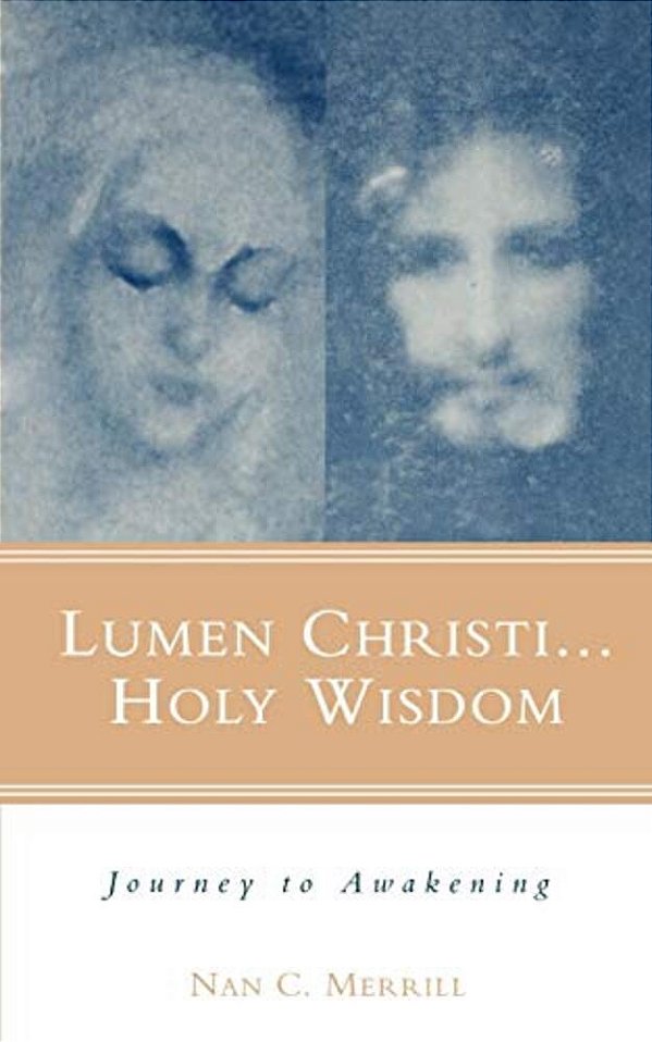 Lumen Christi... Holy Wisdom: Journey To Awakening-..