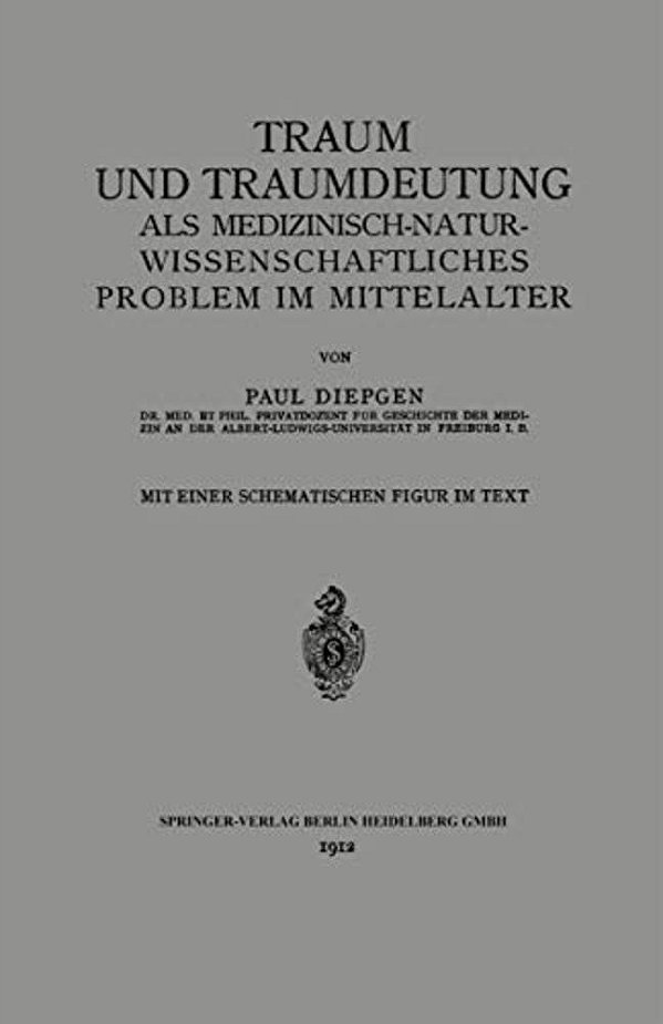 Traum Und Traumdeutung Als Medizinisch-Naturwissenschaftliches Problem Im Mittelalter-..