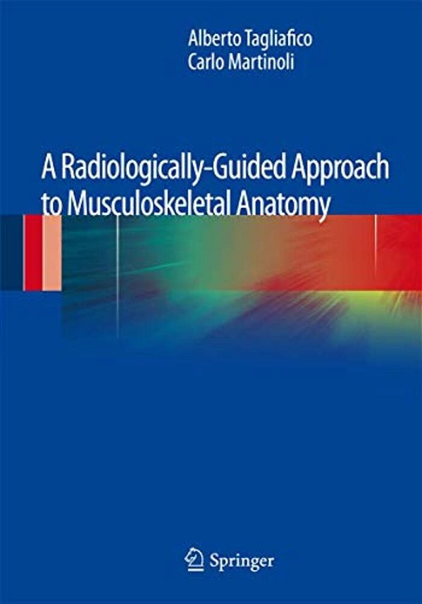 A Radiologically-Guided Approach To Musculoskeletal Anatomy-..