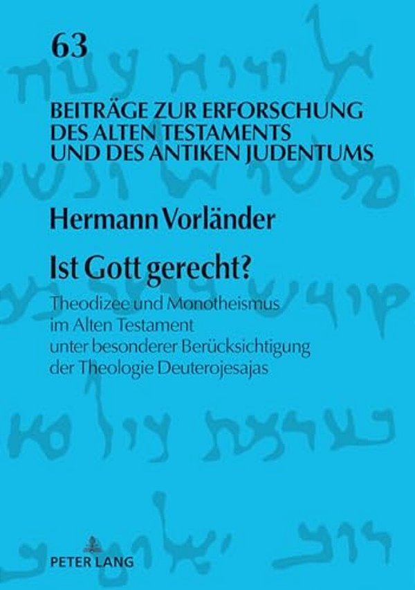 Ist Gott Gerecht?: Theodizee Und Monotheismus Im Alten Testament Unter Besonderer Beruecksichtigung Der Theologie Deuterojesajas-..