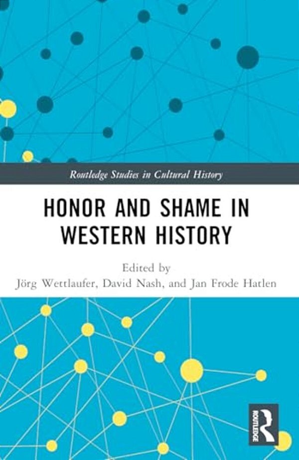 Honor And Shame In Western History-..