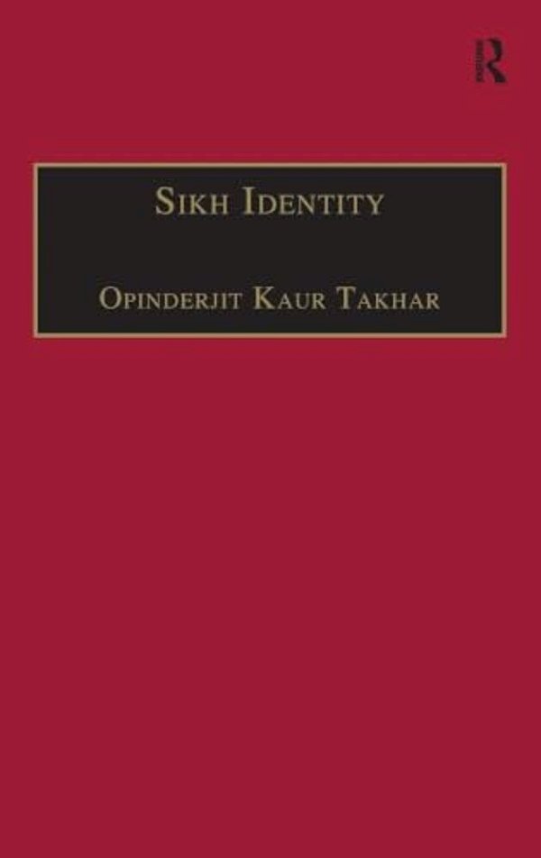 Sikh Identity: An Exploration Of Groups Among Sikhs-..