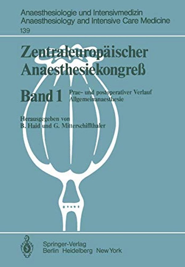 Zentraleuropäischer Anaesthesiekongre?: Prae- Und Postoperativer Verlauf Allgemeinanaesthesie-..