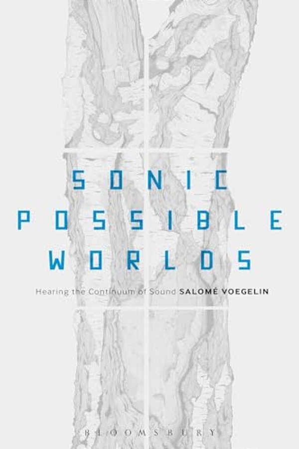 Sonic Possible Worlds: Hearing The Continuum Of Sound-..