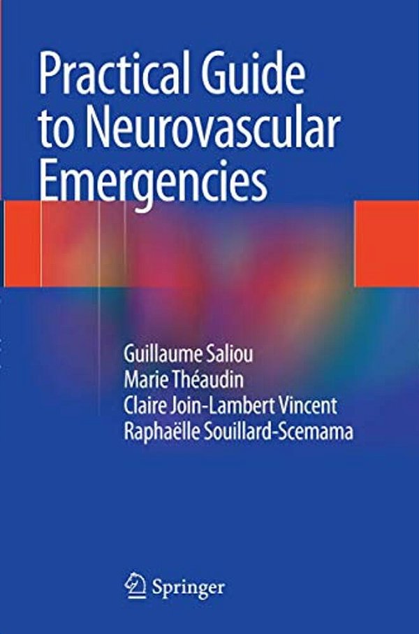 Practical Guide To Neurovascular Emergencies-..