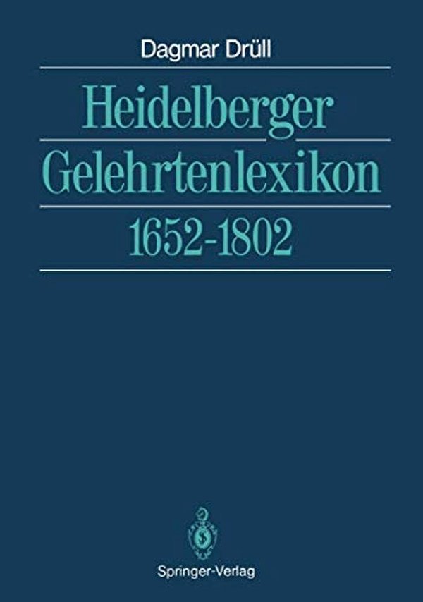 Heidelberger Gelehrtenlexikon: 1652-1802-..