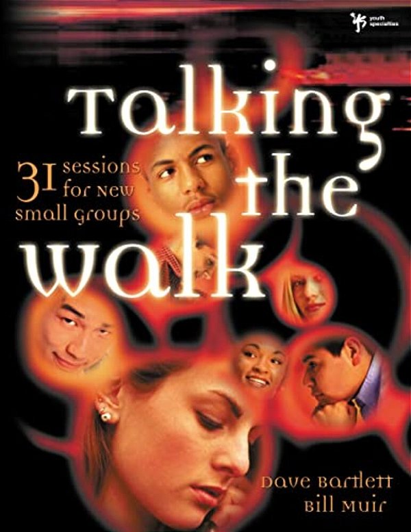 Talking The Walk: 31 Sessions For New Small Groups-..