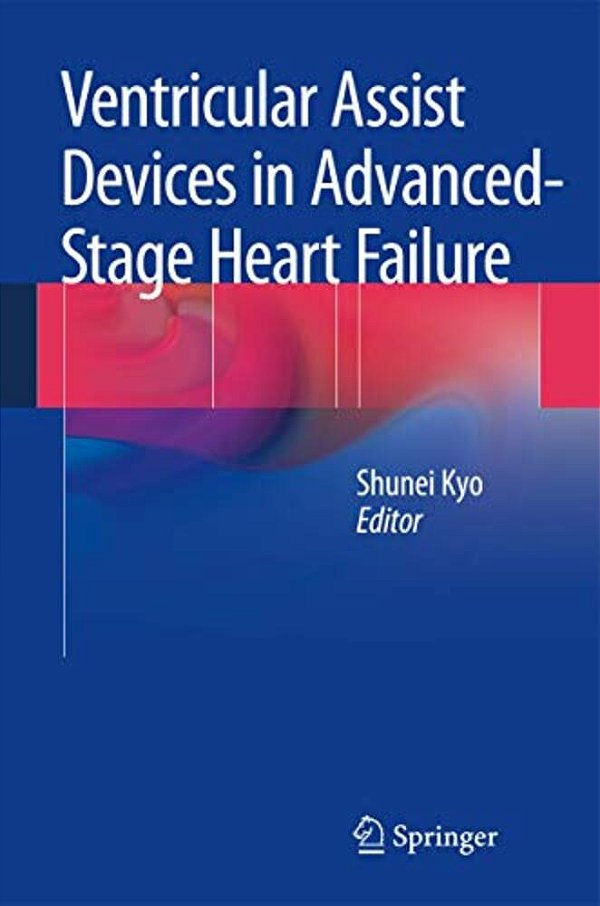 Ventricular Assist Devices In Advanced-Stage Heart Failure-..