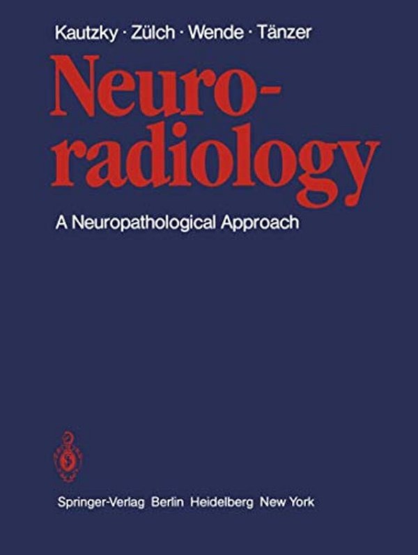 Neuroradiology: A Neuropathological Approach-..