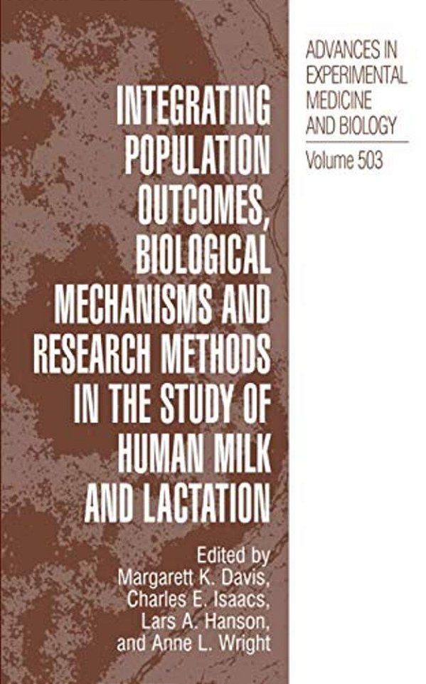 Integrating Population Outcomes, Biological Mechanisms And Research Methods In The Study Of Human Milk And Lactation-..