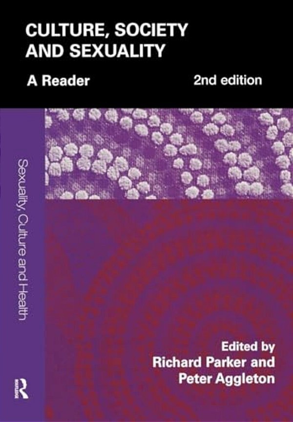 Culture, Society And Sexuality: A Reader-..