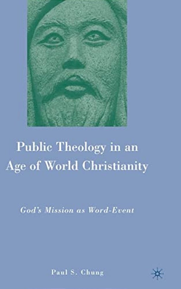 Public Theology In An Age Of World Christianity: God's Mission As Word-Event-..
