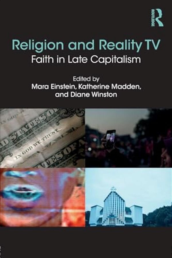 Religion And Reality Tv: Faith In Late Capitalism-..