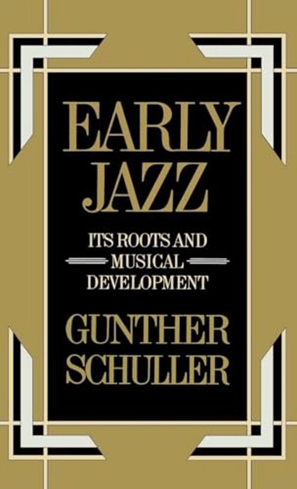 Early Jazz: Its Roots And Musical Development-..