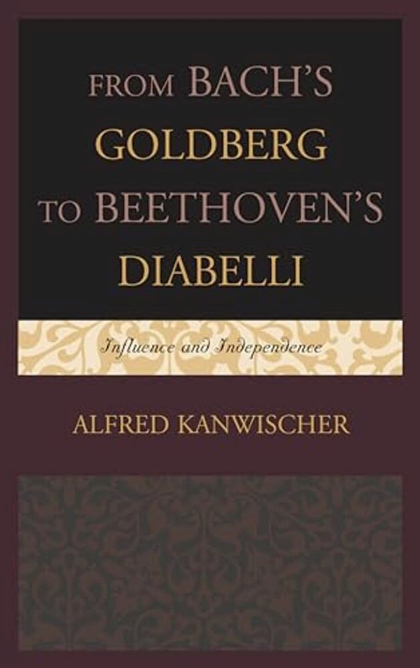 From Bach's Goldberg To Beethoven's Diabelli: Influence And Independence-..