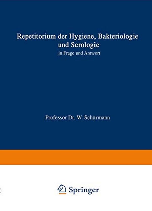 Repetitorium Der Hygiene, Bakteriologie Und Serologie In Frage Und Antwort-..