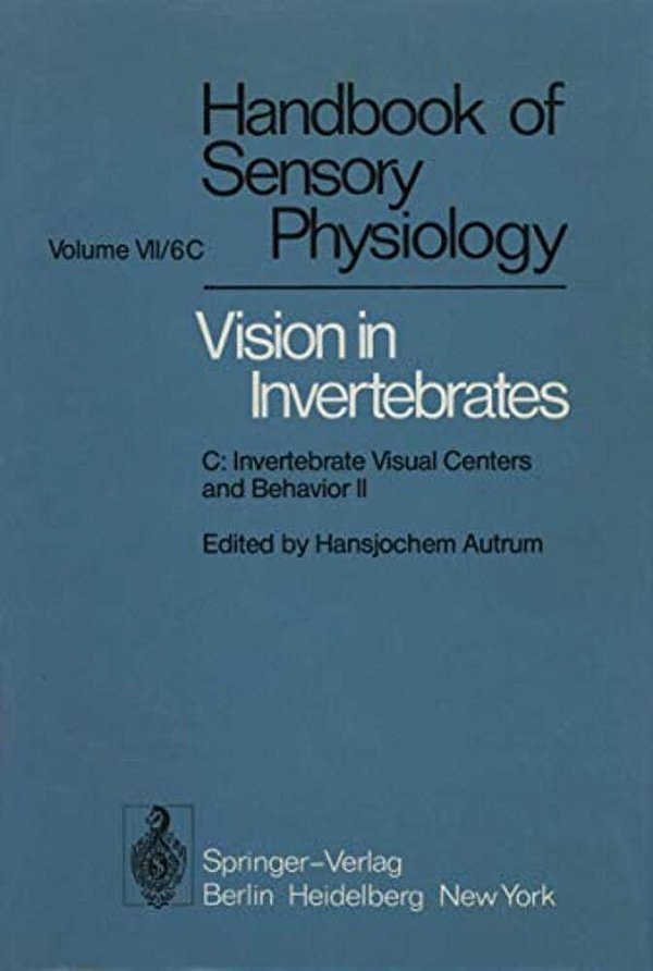 Comparative Physiology And Evolution Of Vision In Invertebrates: C: Invertebrate Visual Centers And Behavior II-..