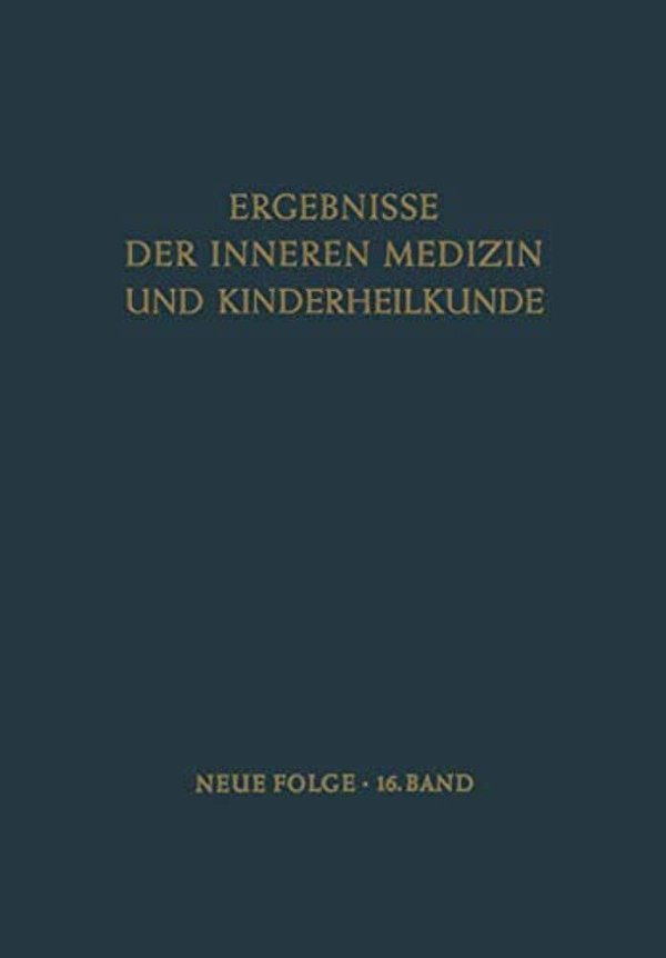 Ergebnisse Der Inneren Medizin Und Kinderheilkunde: Neue Folge-..