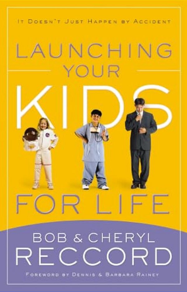 Launching Your Kids For Life: A Successful Journey To Adulthood Doesn't Just Happen By Accident-..