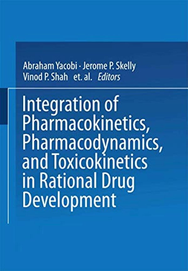Integration Of Pharmacokinetics, Pharmacodynamics, And Toxicokinetics In Rational Drug Development-..
