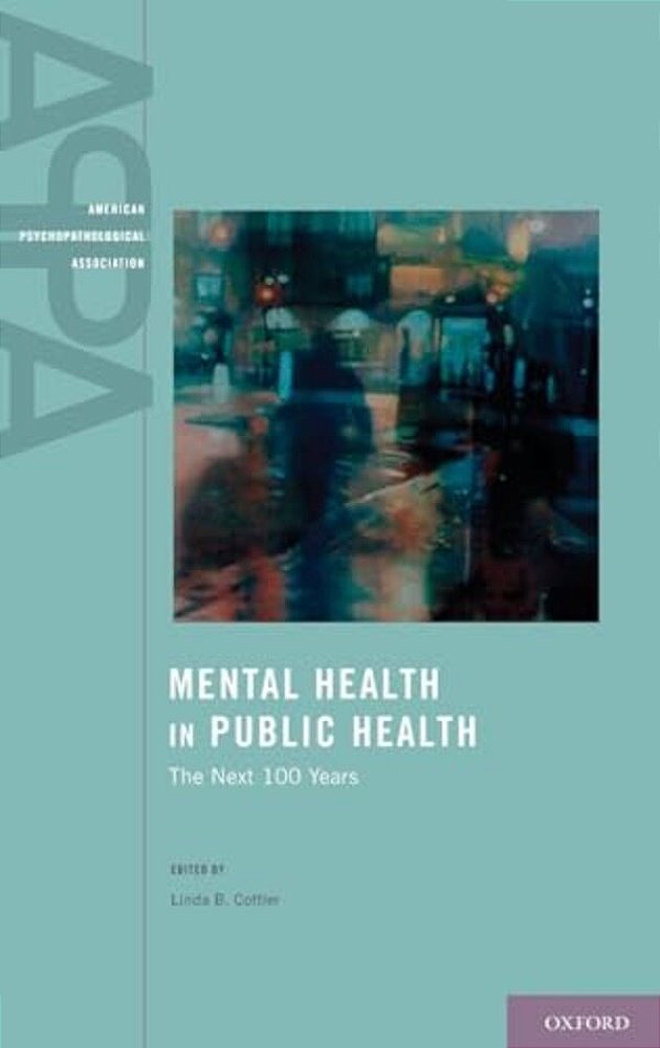 Mental Health In Public Health: The Next 100 Years-..