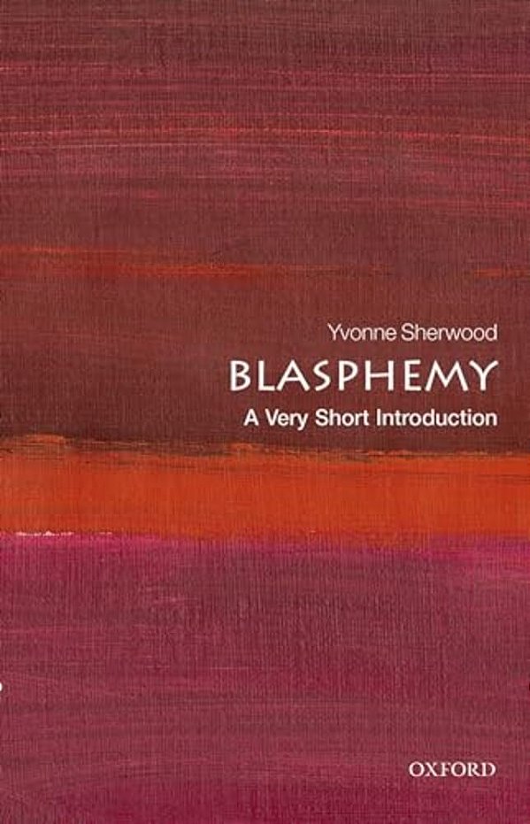 Blasphemy: A Very Short Introduction-..