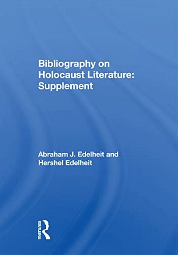 Bibliography On Holocaust Literature: Supplement-..