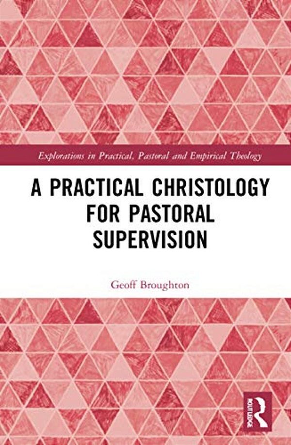 A Practical Christology For Pastoral Supervision-..