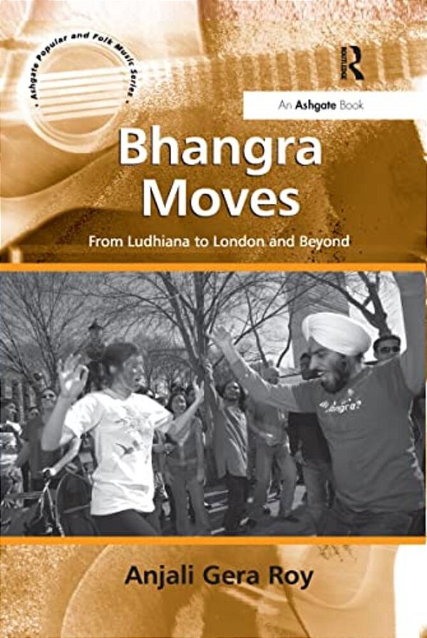 Bhangra Moves: From Ludhiana To London And Beyond-..