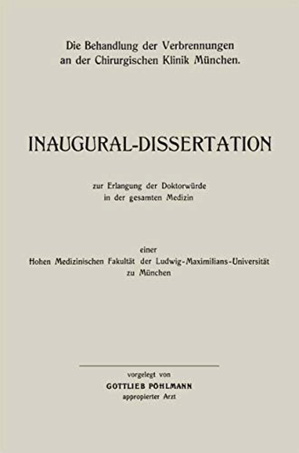 Die Behandlung Der Verbrennungen An Der Chirurgischen Klinik München: Inaugural-Dissertation-..