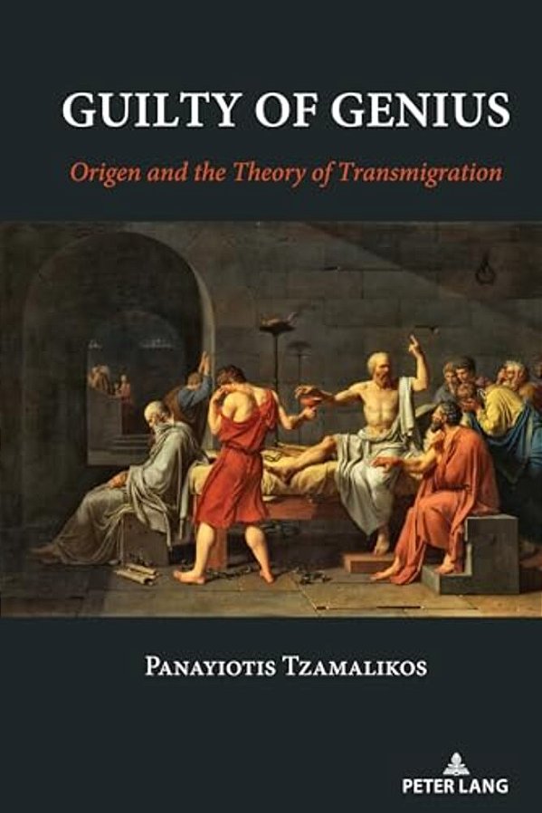 Guilty Of Genius: Origen And The Theory Of Transmigration-..