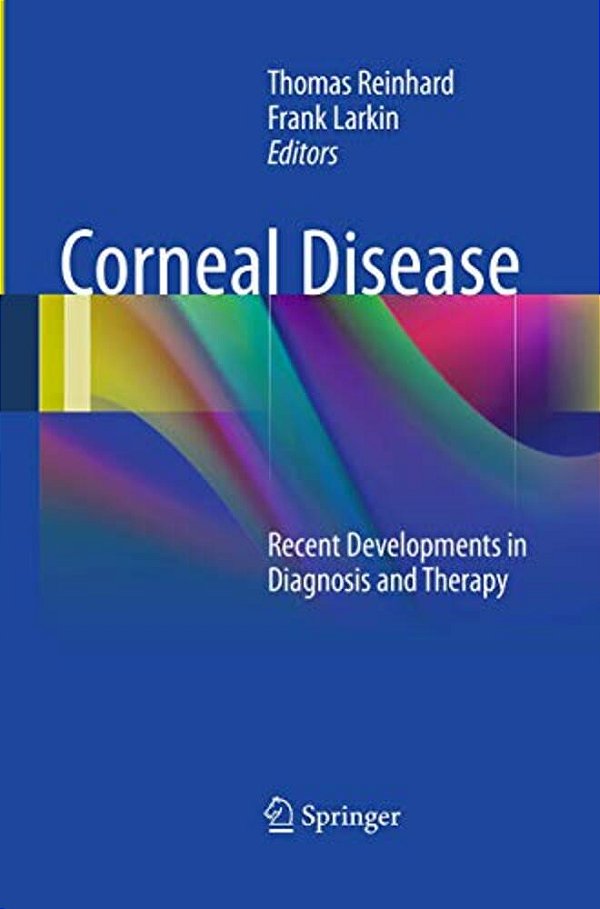 Corneal Disease: Recent Developments In Diagnosis And Therapy-..