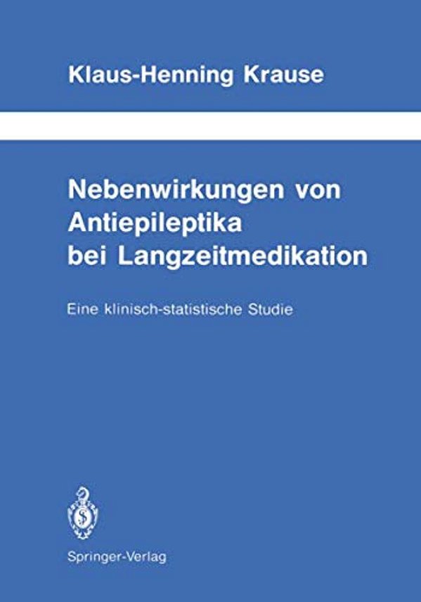 Nebenwirkungen Von Antiepileptika Bei Langzeitmedikation: Eine Klinisch-Statistische Studie-..