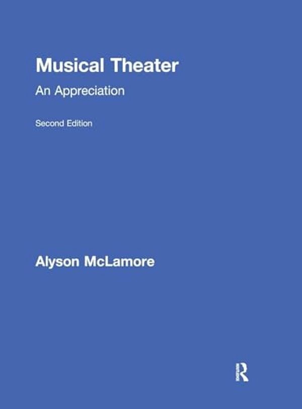 Musical Theater: An Appreciation-..