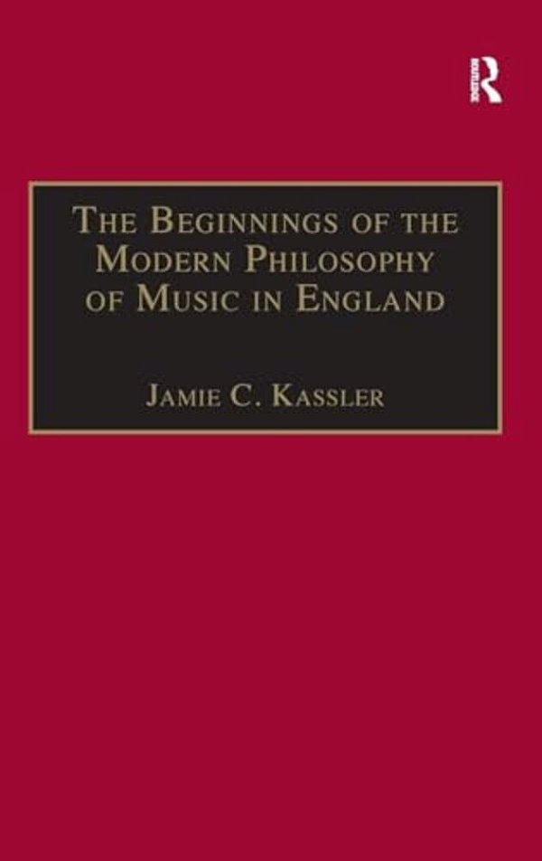 The Beginnings Of The Modern Philosophy Of Music In England: Francis North's A Philosophical Essay Of Musick (1677) With Comments Of Isaac Newton, Rog-..