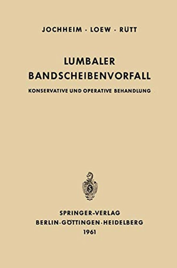 Lumbaler Bandscheibenvorfall: Konservative Und Operative Behandlung-..