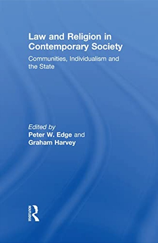Law And Religion In Contemporary Society: Communities, Individualism And The State-..