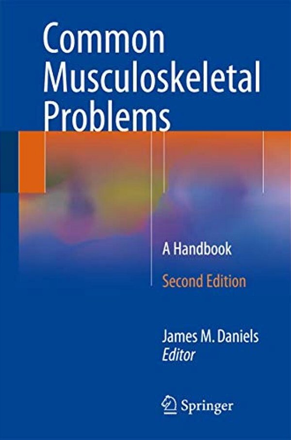 Common Musculoskeletal Problems: A Handbook-..