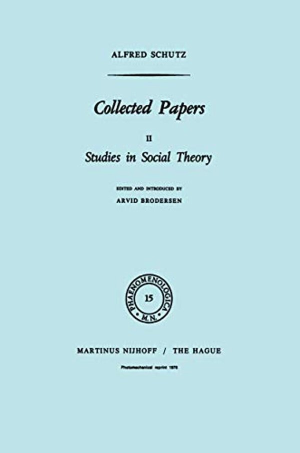 Collected Papers II: Studies In Social Theory-..