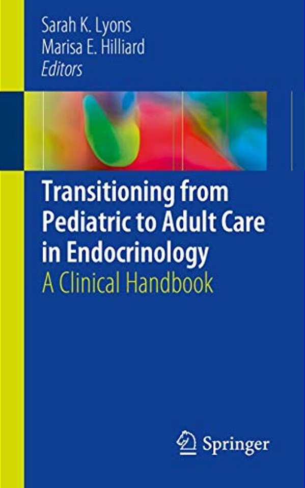 Transitioning From Pediatric To Adult Care In Endocrinology: A Clinical Handbook-..