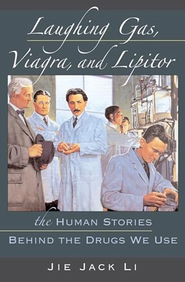 Laughing Gas, Viagra, And Lipitor: The Human Stories Behind The Drugs We Use-..