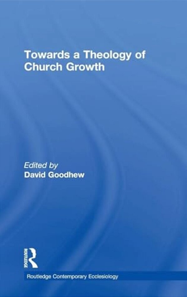 Towards A Theology Of Church Growth-..