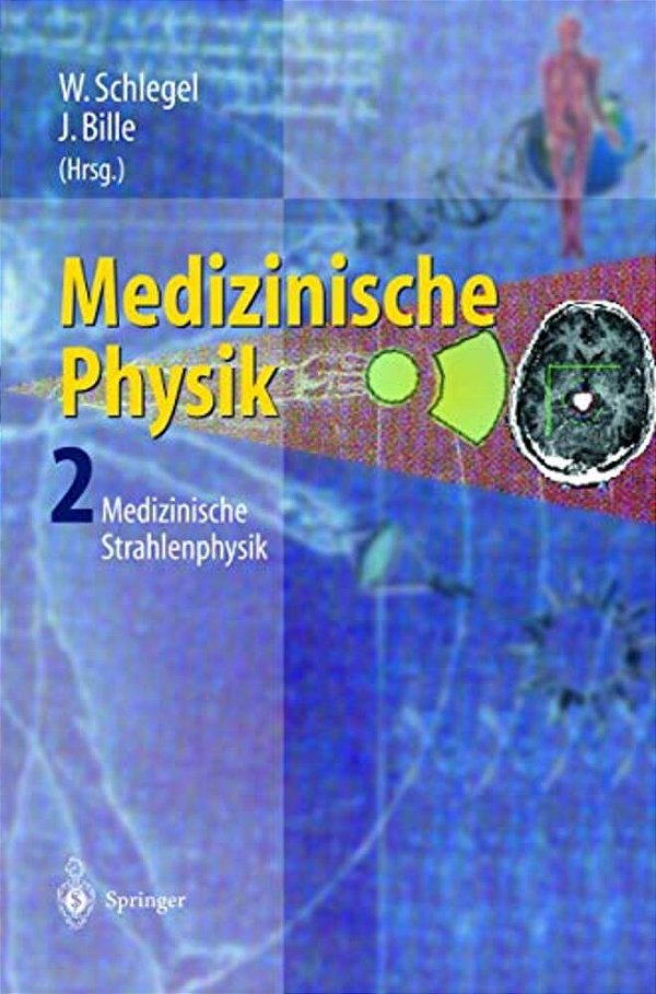 Medizinische Physik 2: Medizinische Strahlenphysik-..