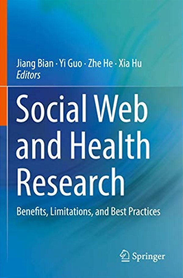 Social Web And Health Research: Benefits, Limitations, And Best Practices-..
