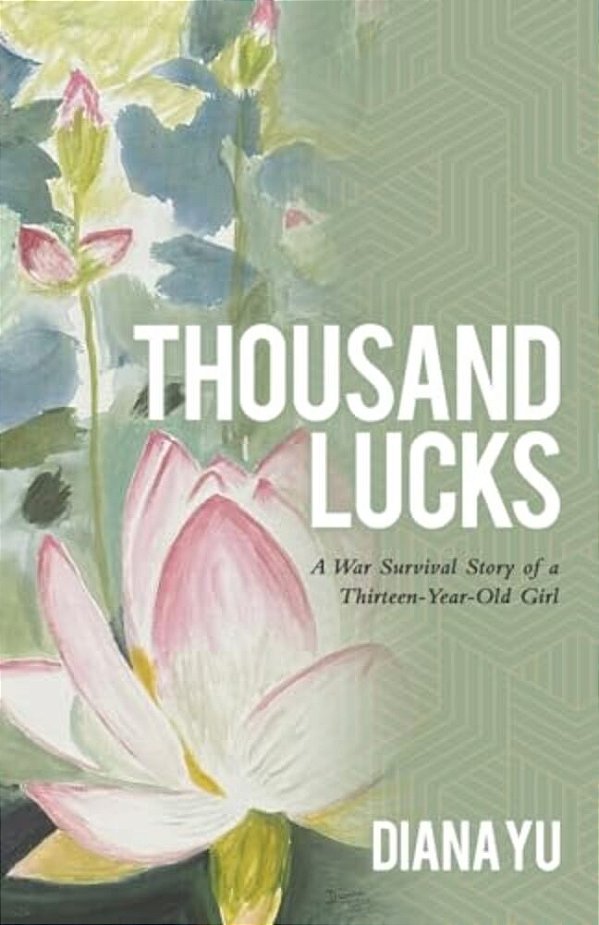 Thousand Lucks: A War Survival Story Of A Thirteen-Year-old Girl-..