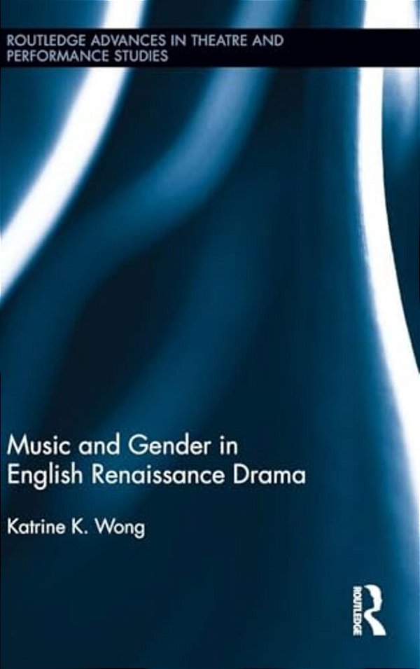 Music And Gender In English Renaissance Drama-..